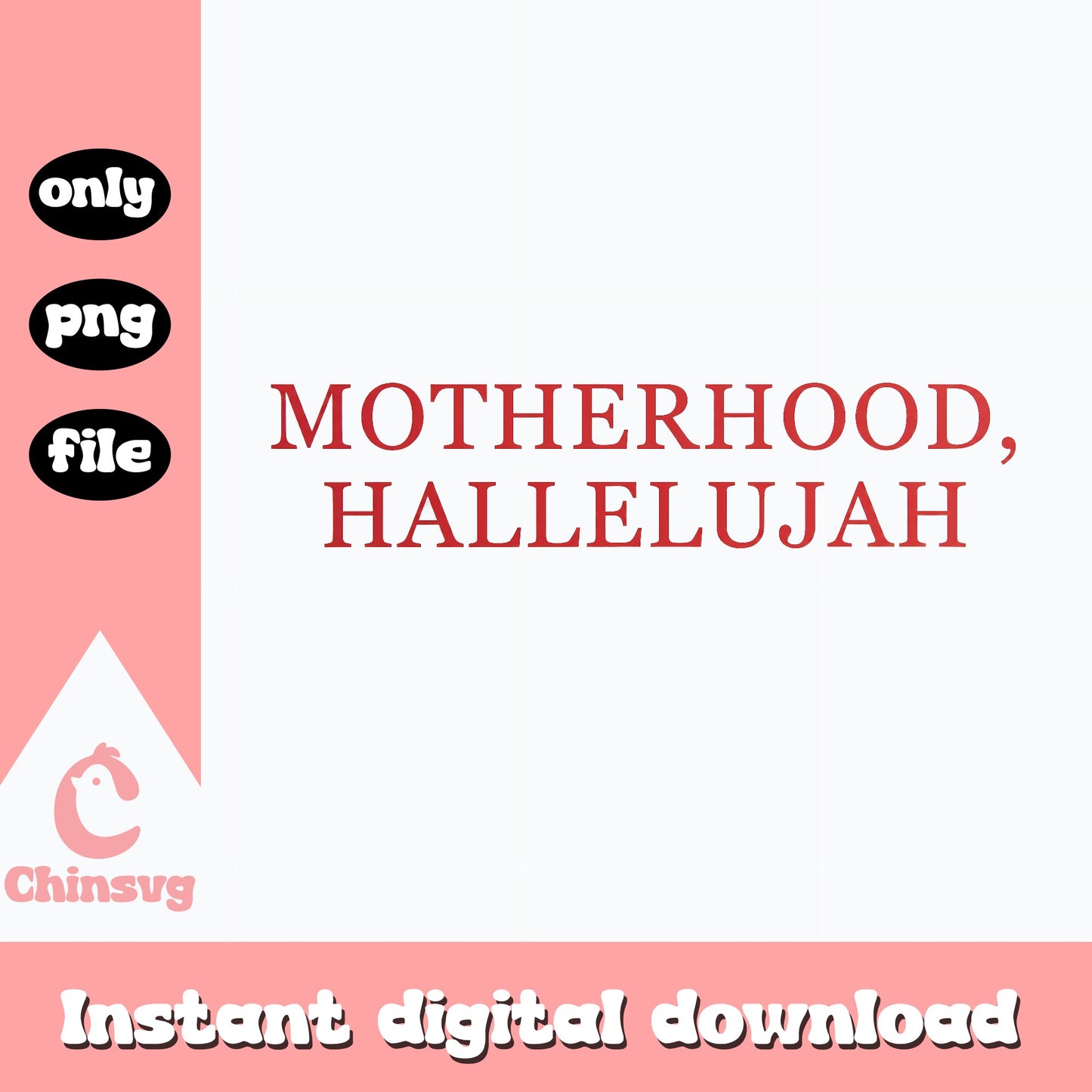 Motherhood Hallelujah PNG, Mom Life Quote, Instant Download PNG