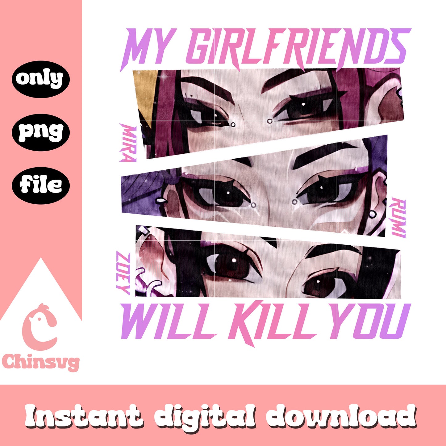 My girl friends will kill you png, huntrix kpop demon png