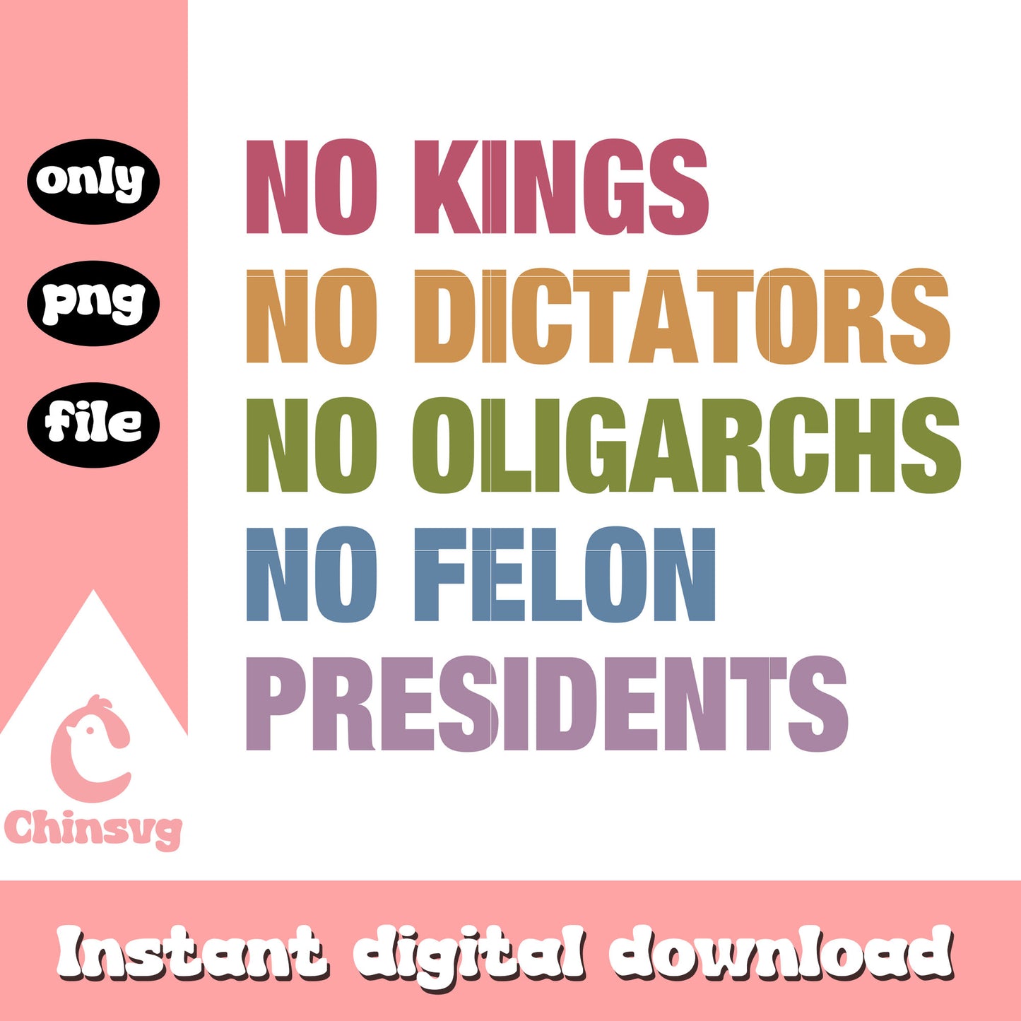 No kings design png, no dictators png, no oligarchs png, no felon png, presidents png