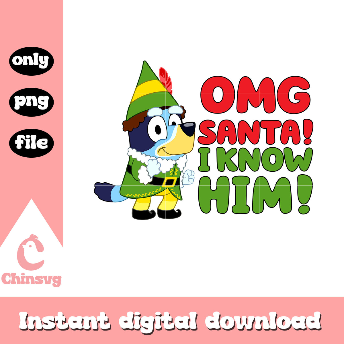 Omg santa i know him bluey elf design png, bluey merry christmas png