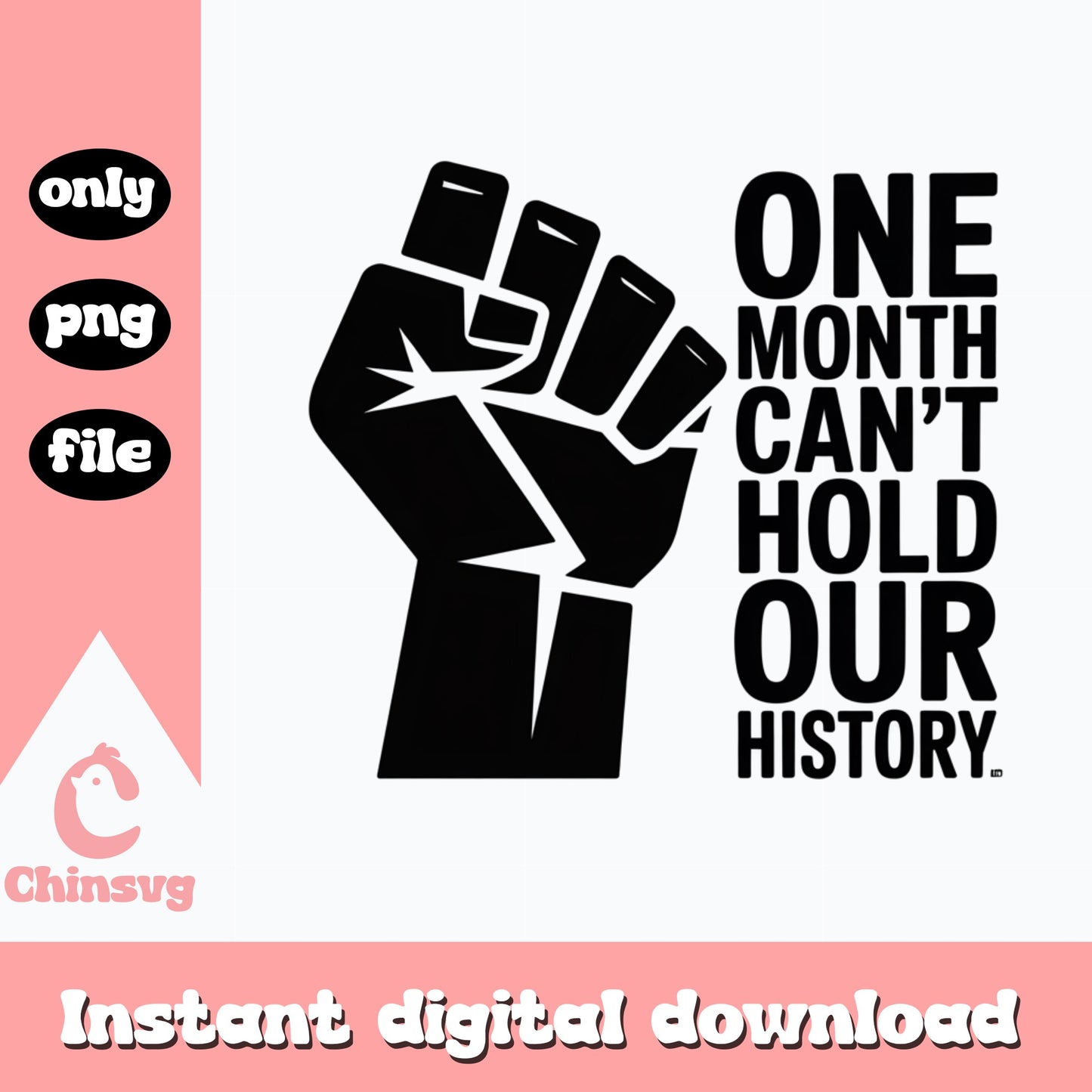 One Month Cant Hold Our History PNG, Black History PNG, Fist PNG