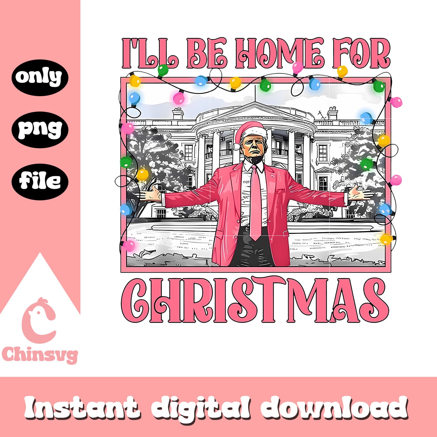 Pink Trump i will be home for christmas lights png, merry christmas trump png