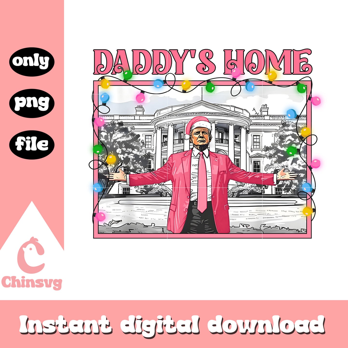 Pink trump daddy's home christmas lights png, trump christmas png