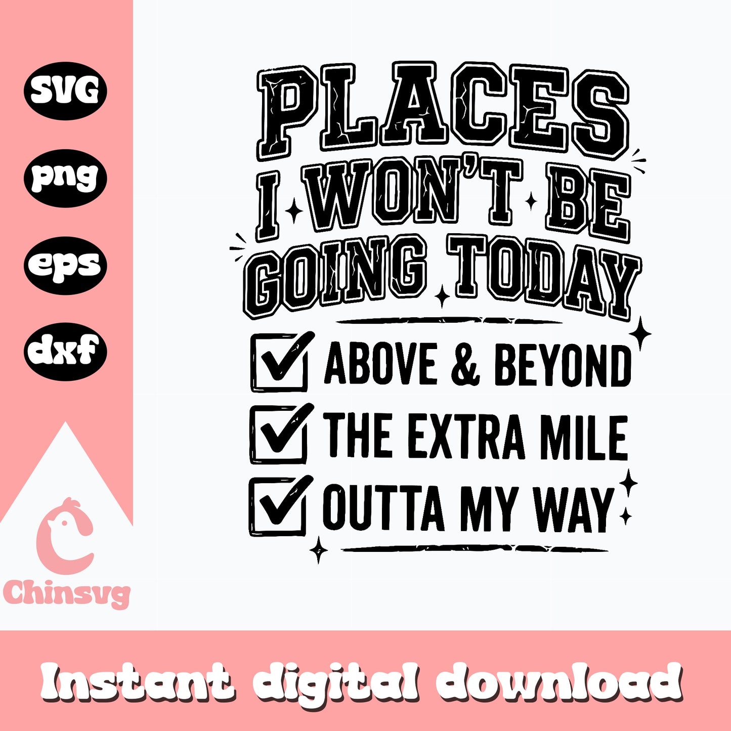 Places I Wont Be Going Today SVG, Funny Quote SVG, Sarcastic PNG
