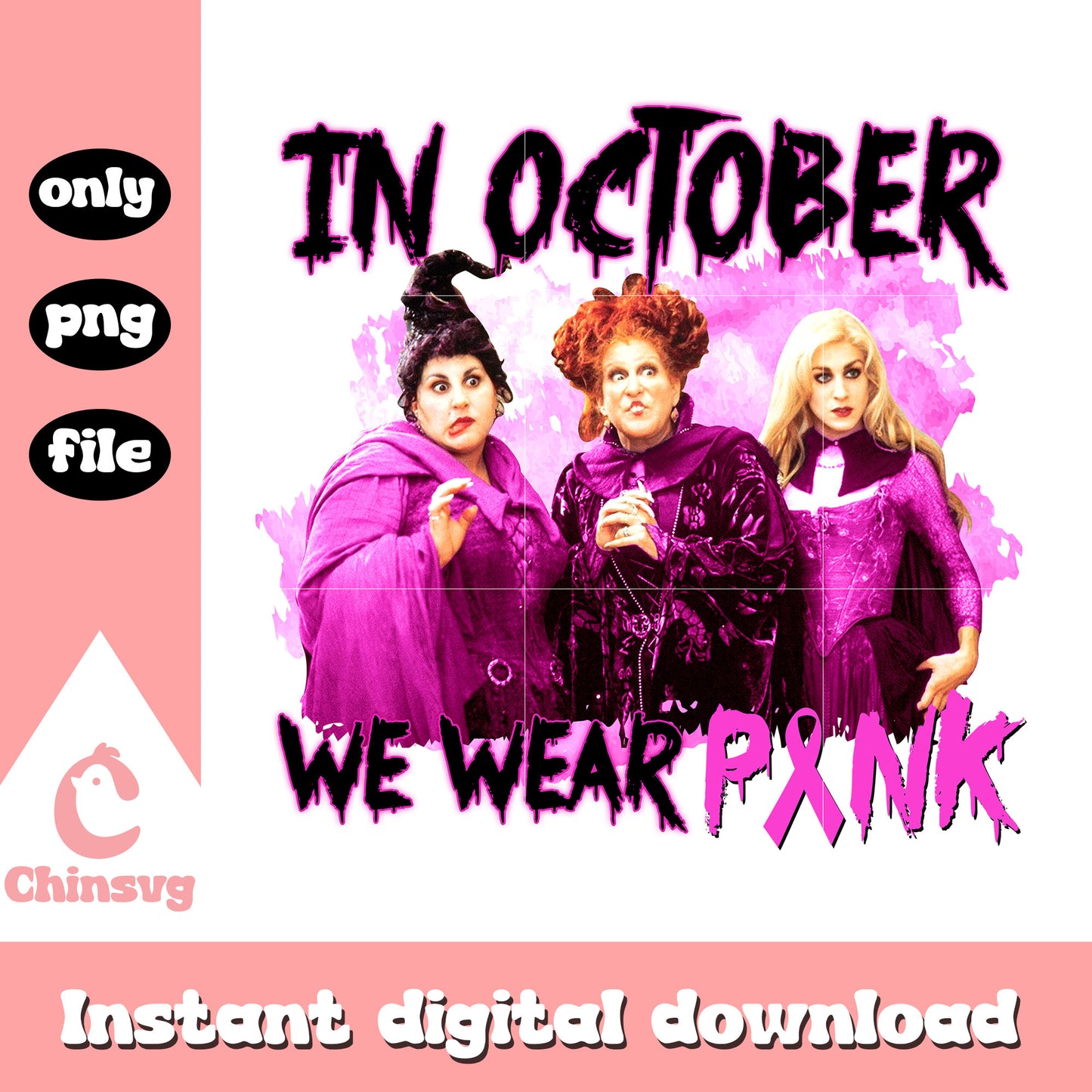Sanderson sisters in october we wear pink png, happy halloween png