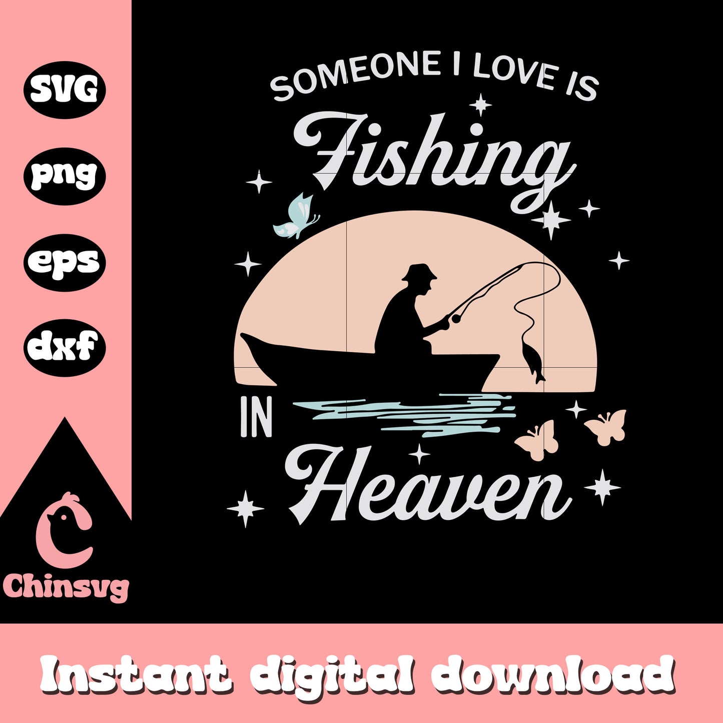 Someone I love is fishing heaven svg, love fishing svg