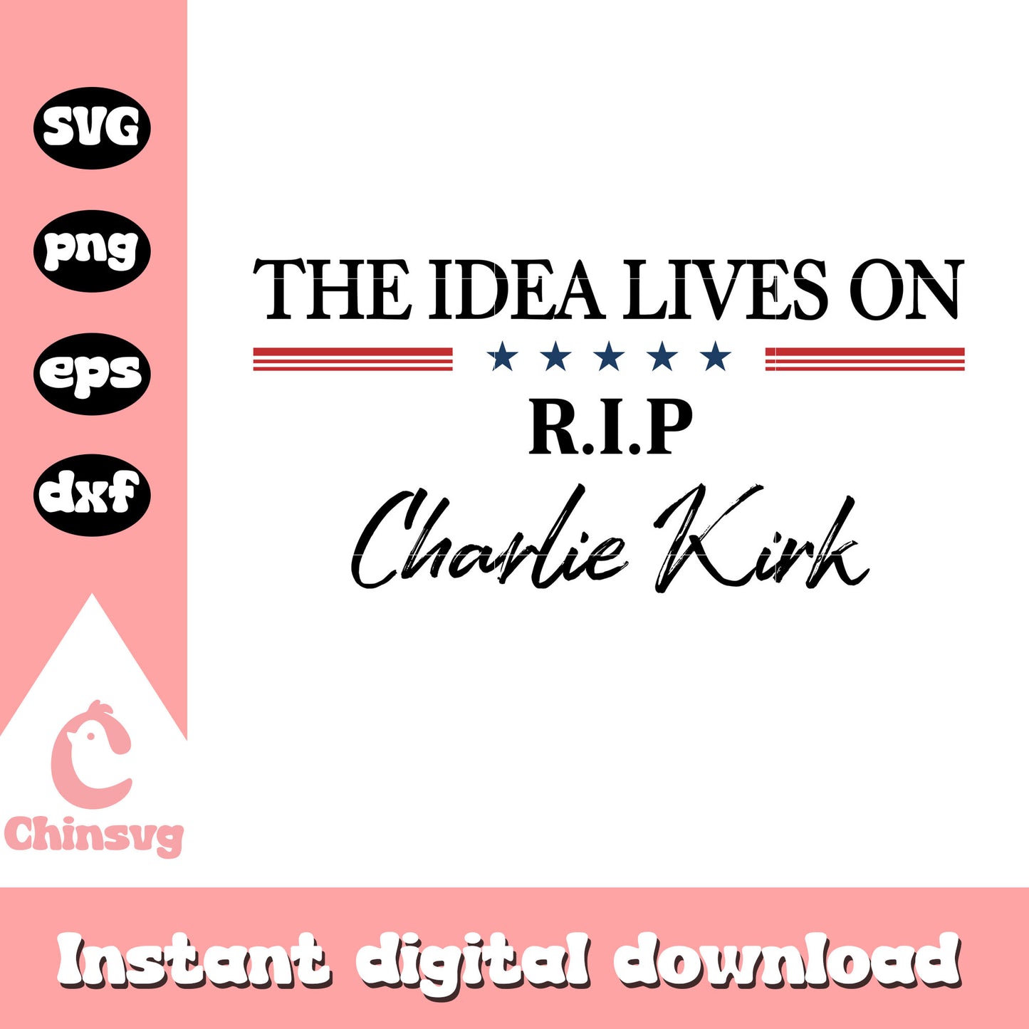 The idea lives on rip charlie kirk svg, rip charlie svg