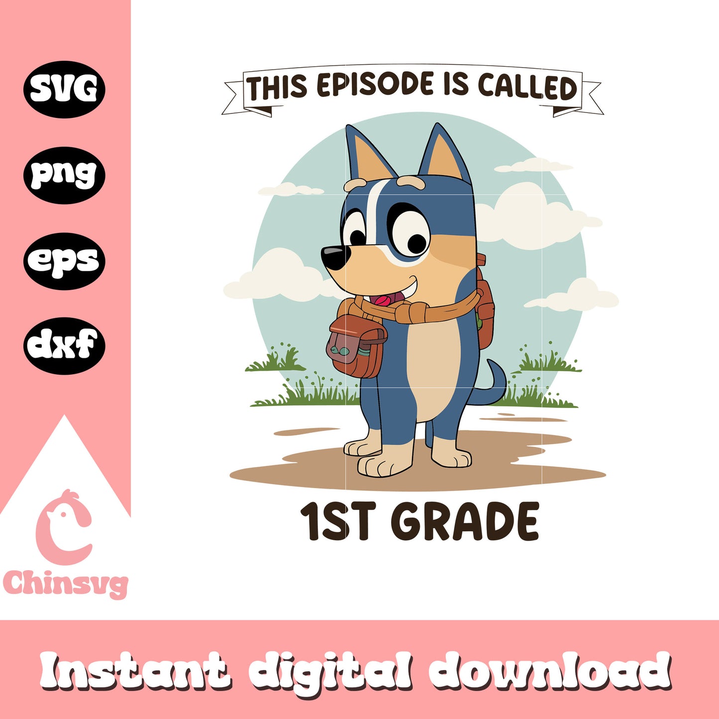 This episode is called 1st grade design svg, bluey school svg