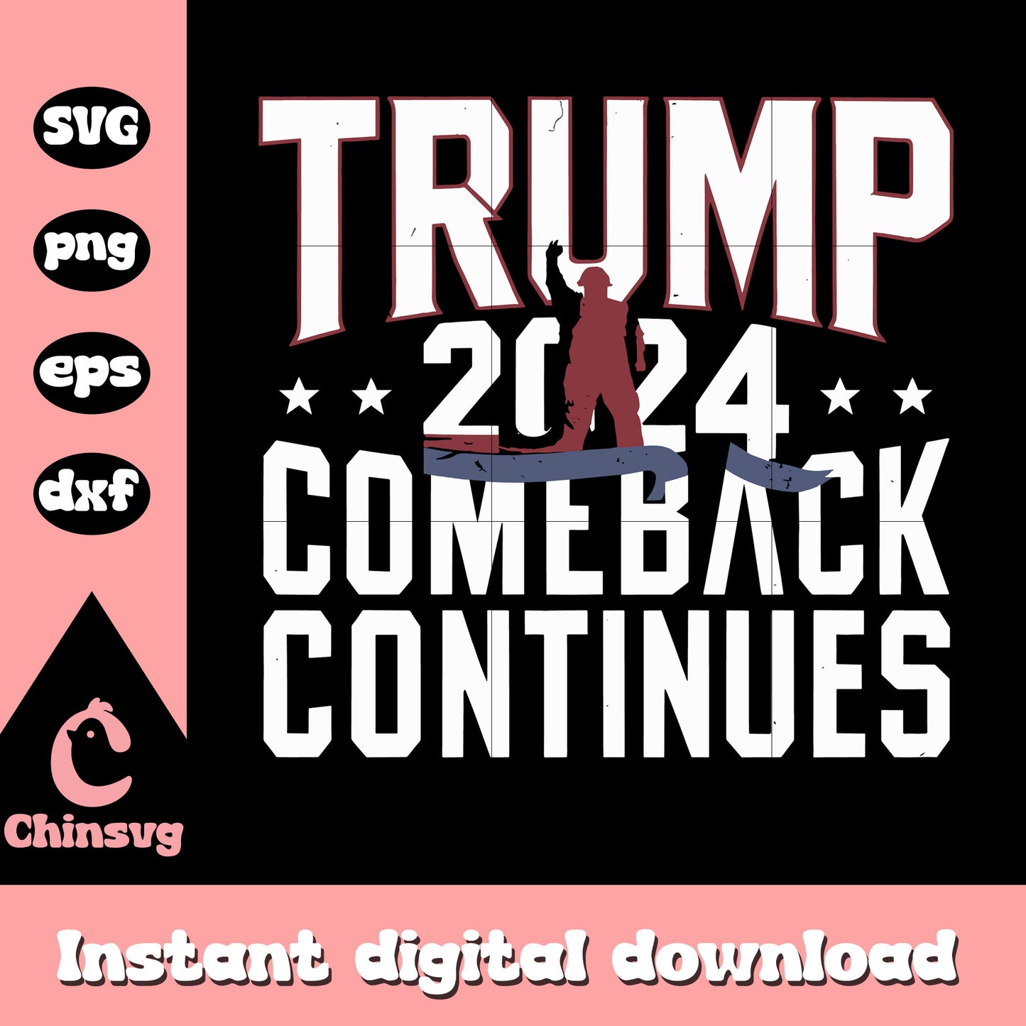 Trump 2024 comeback continues svg, donald trump comeback svg