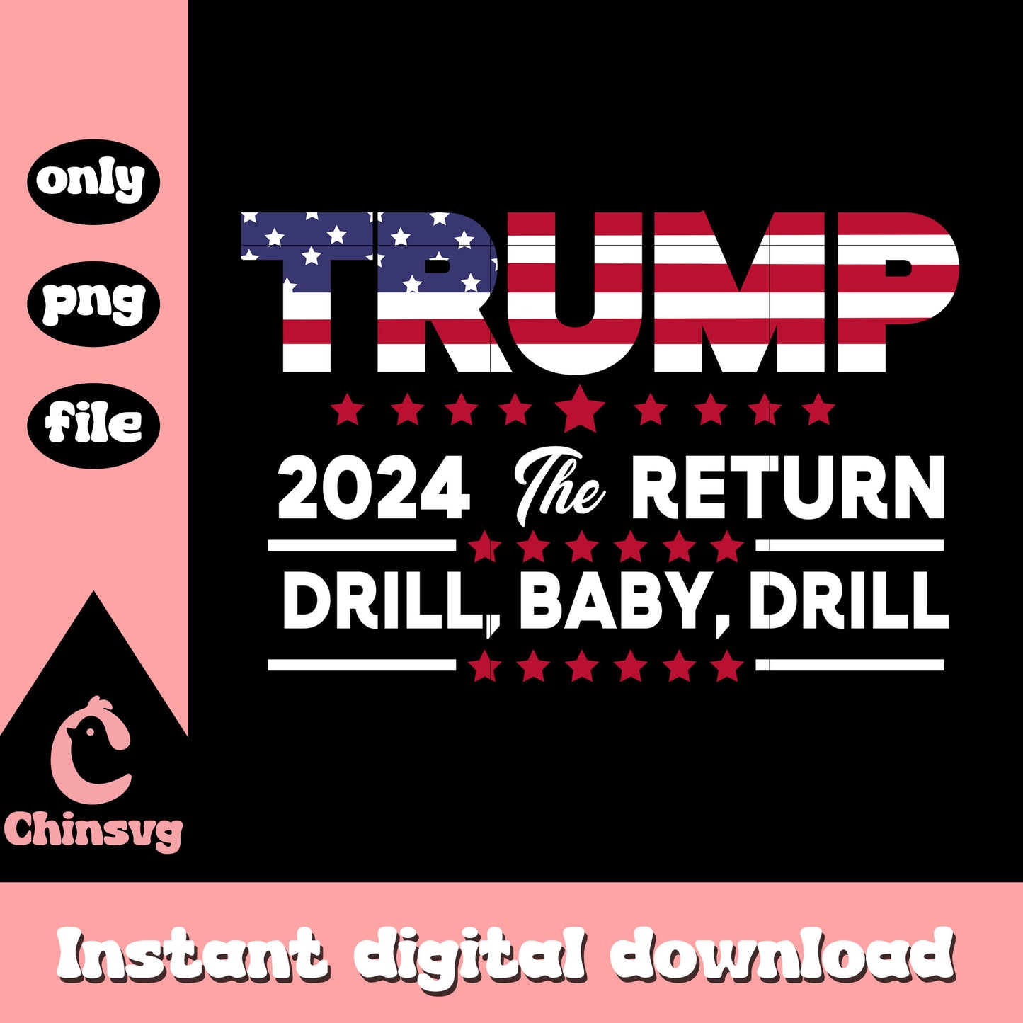 Trump 2024 the return drill baby drill png, trump 2024 png