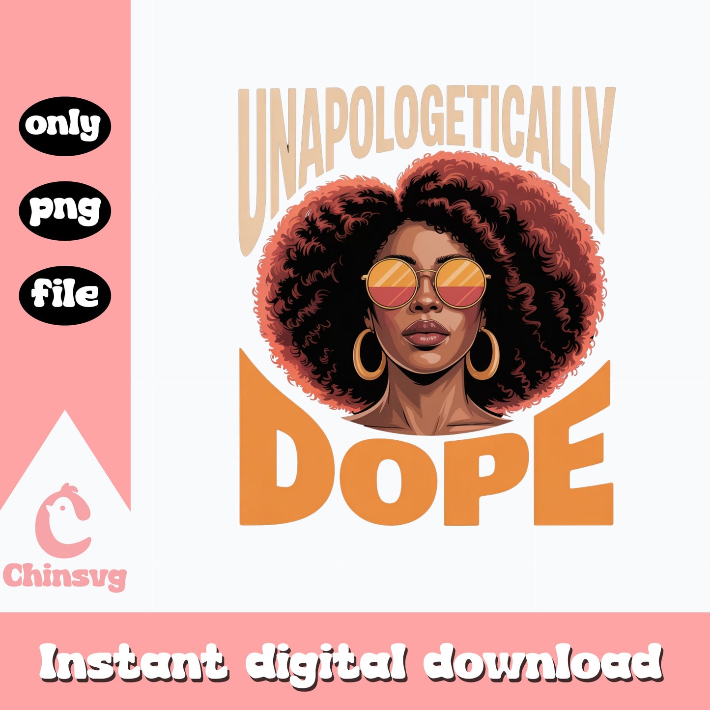 Unapologetically Dope Black Woman PNG, Afro Girl PNG, melanin PNG