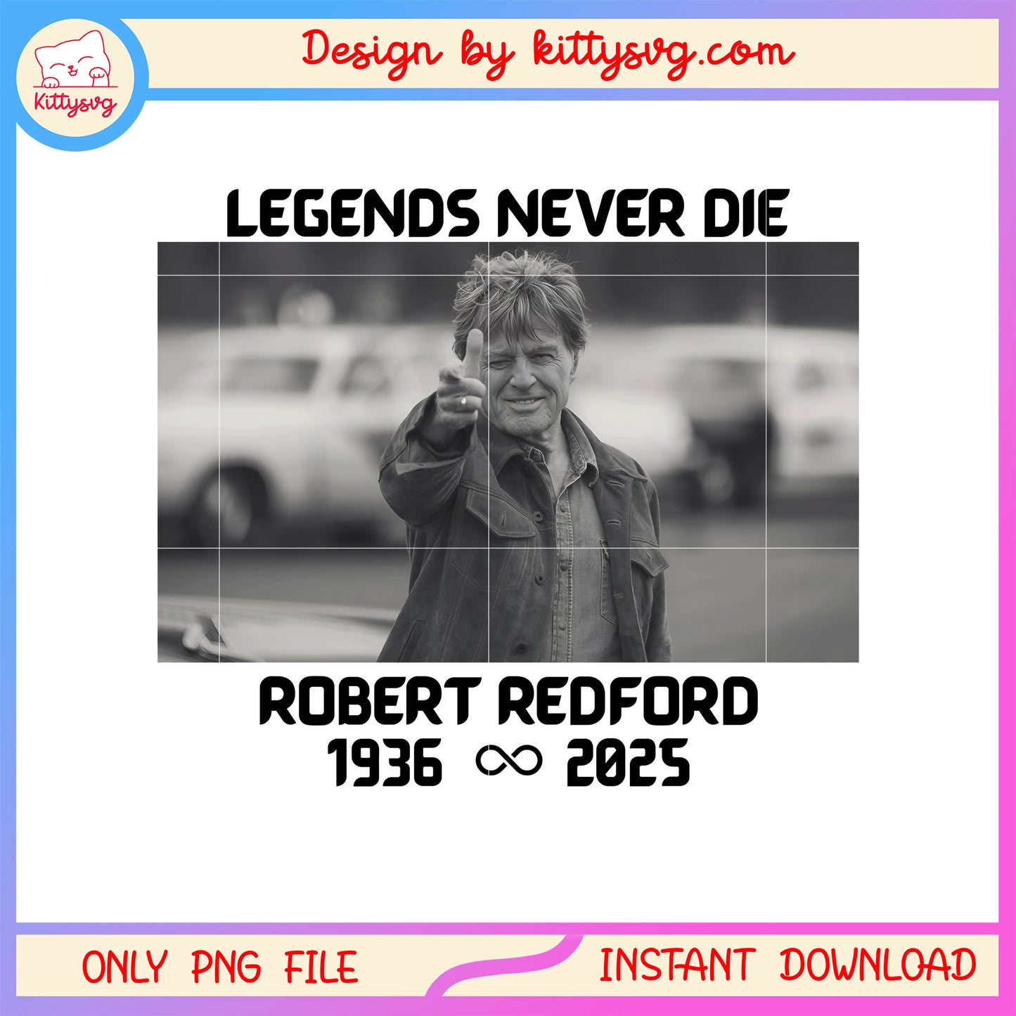 Vintage legends never die robert redford png, robert redford died png