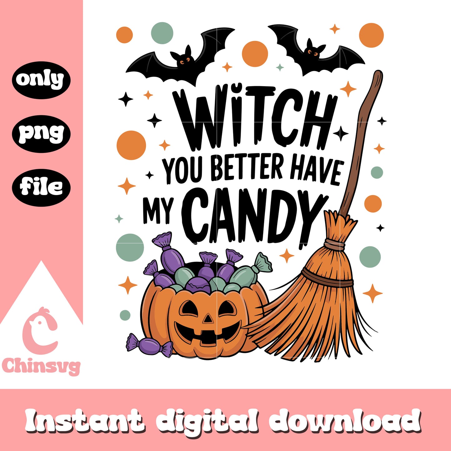 Witch you better have my candy halloween png, pumpkin png