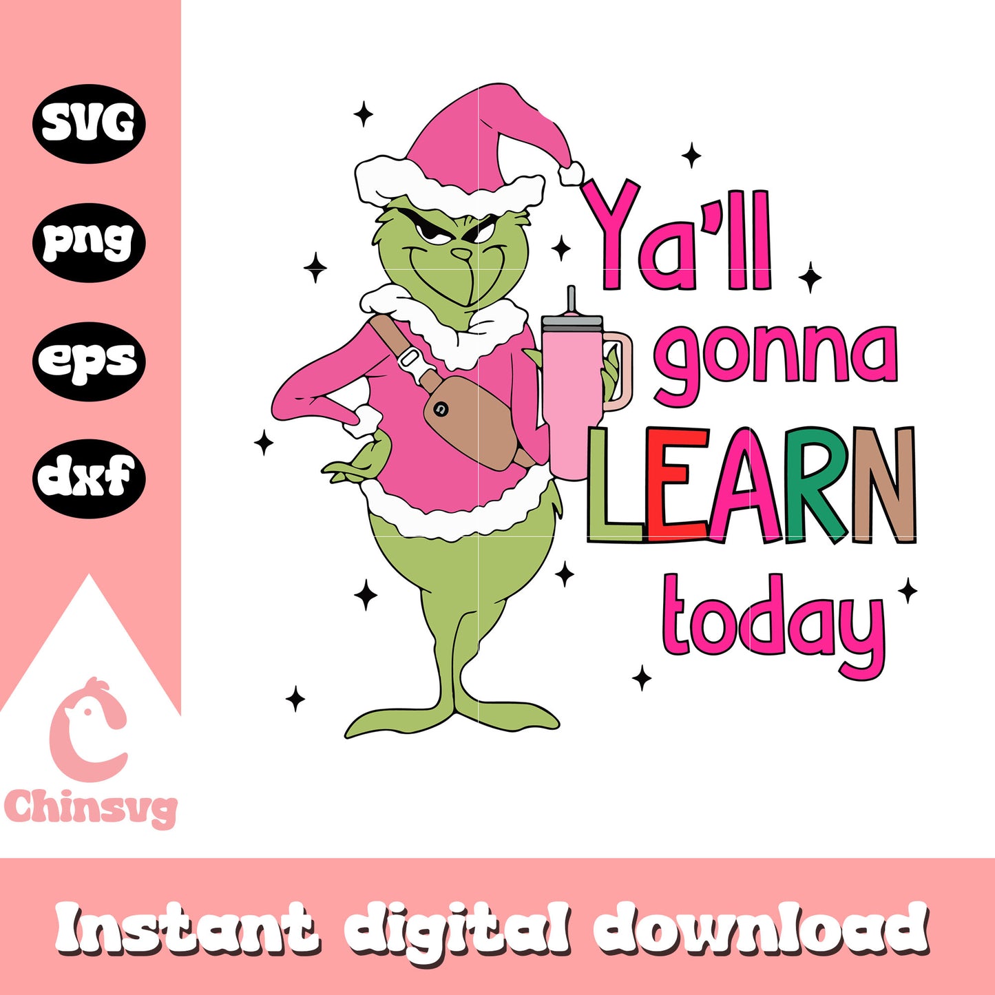 Ya'll gonna learn today grinch teacher svg, pink grinch svg