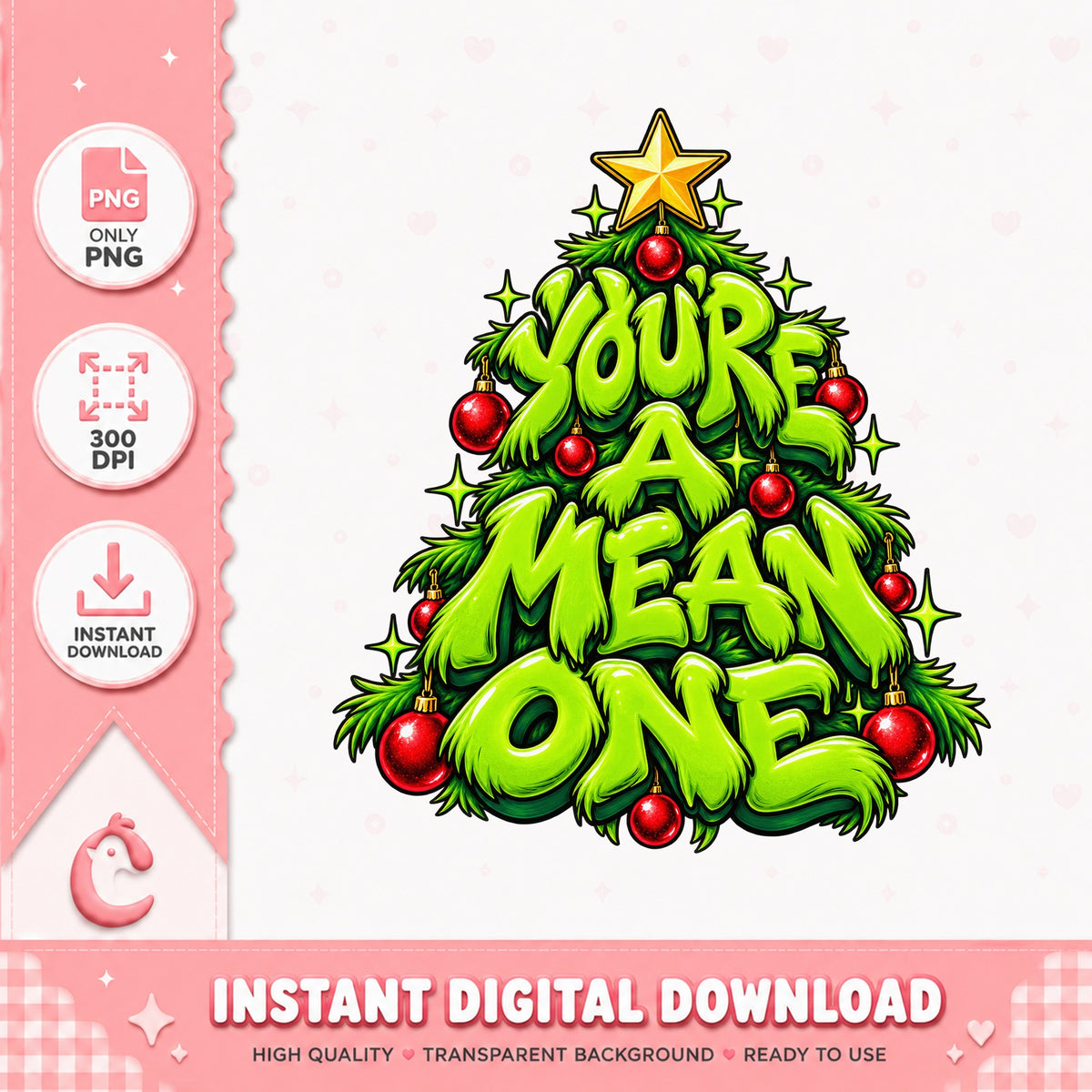 You're A Mean One Christmas Tree PNG, Grinch Inspired, Holiday PNG
