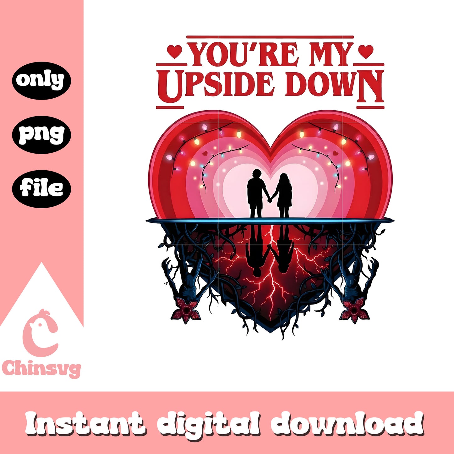 You're my upside down stranger things png, stranger things valentines png