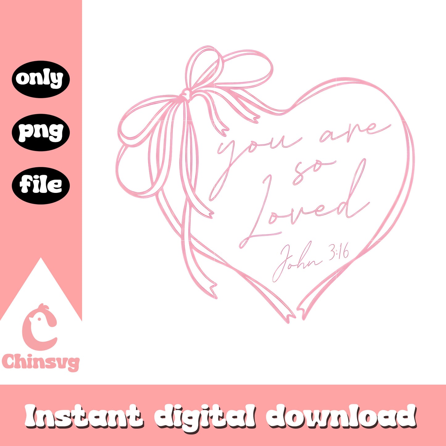 You are so loved john valentine png, valentine john 3 16 png