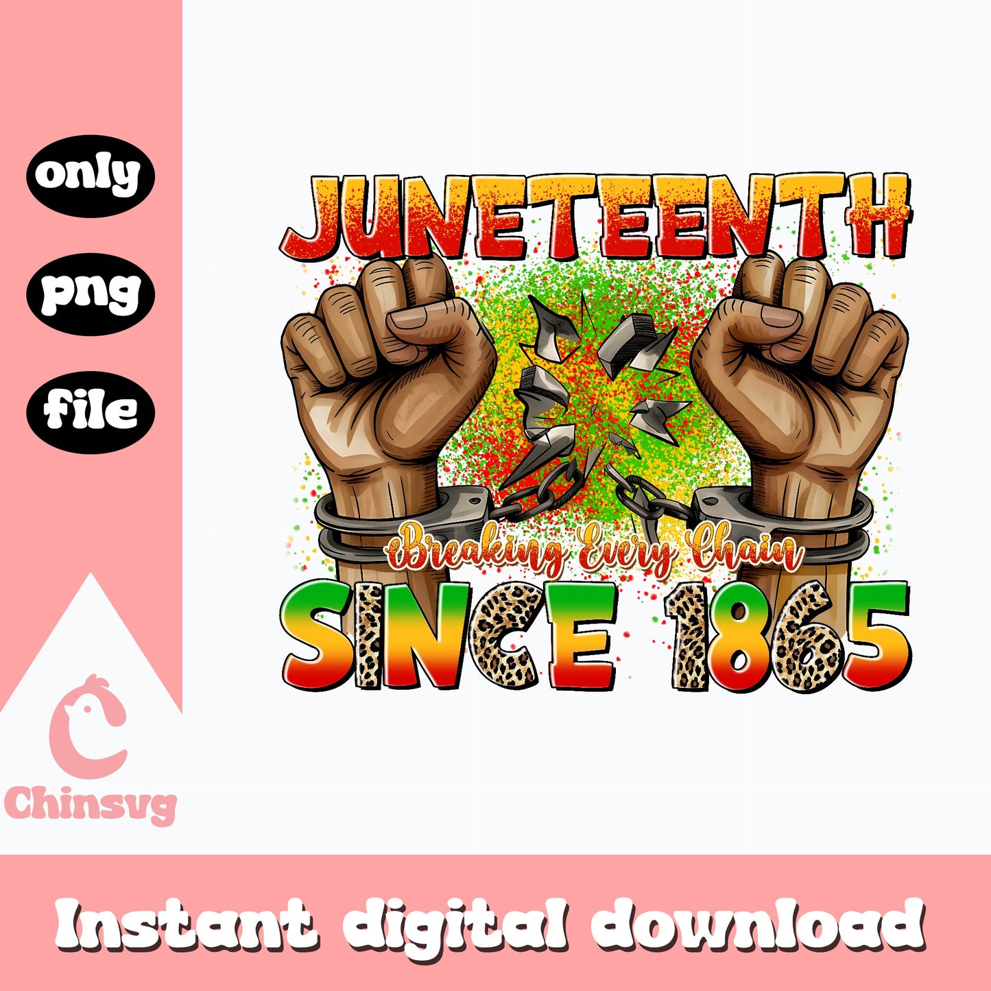 Juneteenth Breaking Every Chain Since 1865 PNG, Black History PNG, Freedom PNG