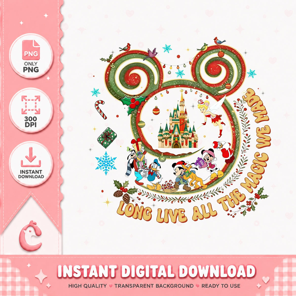 Long Live All The Magic We Made PNG, Mickey Ears Xmas PNG, Castle PNG
