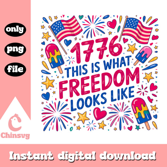 1776 this is what freedom looks like design png, 4th of july png