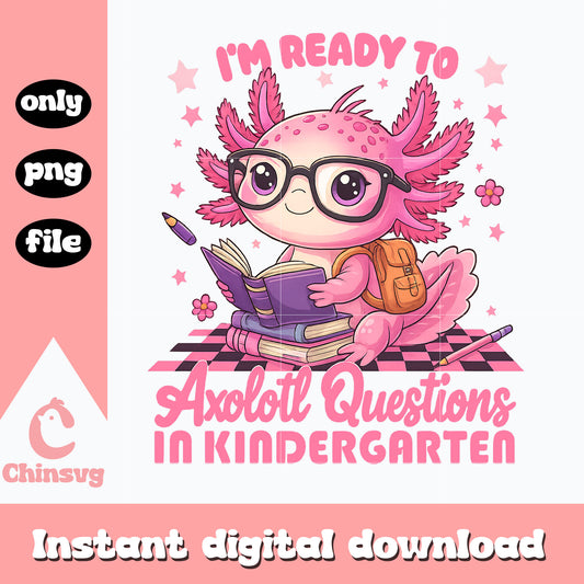 1st day of kindergarten axolotl png, kindergarten png, back to school png