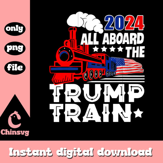 2024 all aboard the trump train png, the trump train png