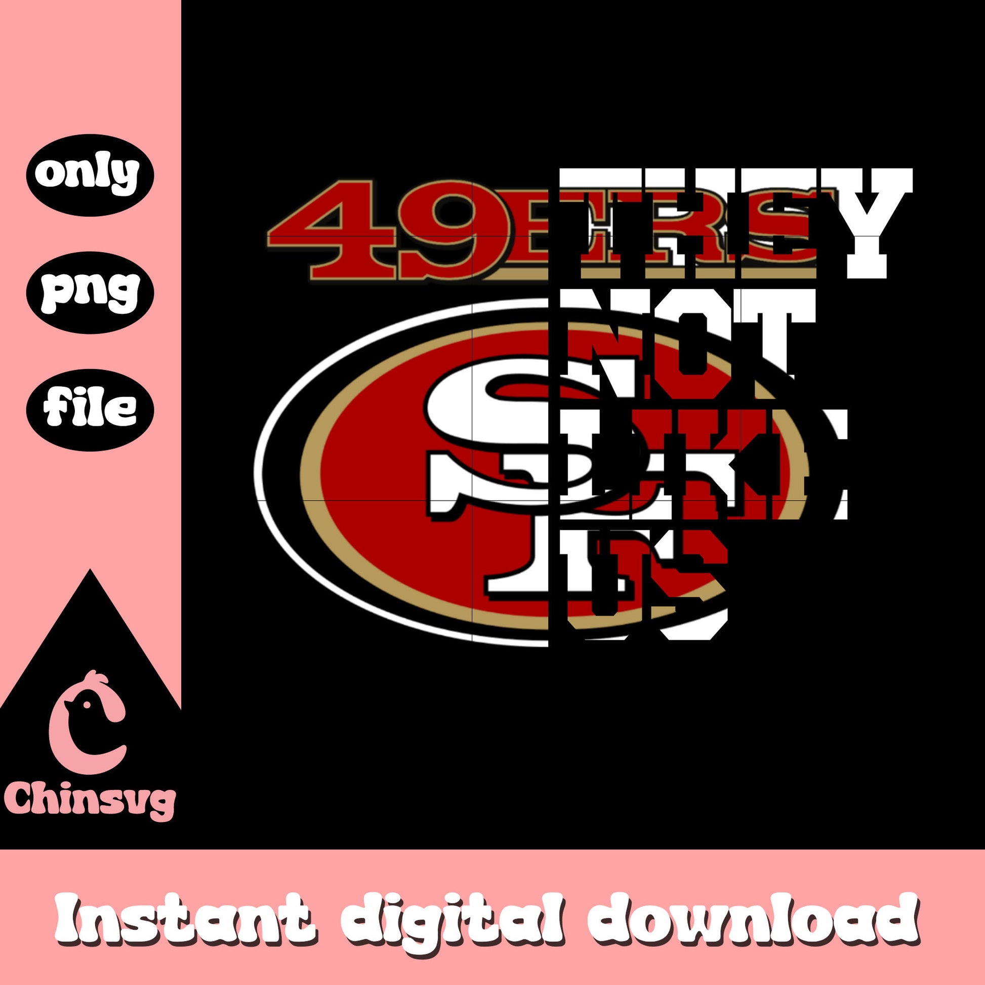 49ers they not like us png, nfl San Francisco 49ers png
