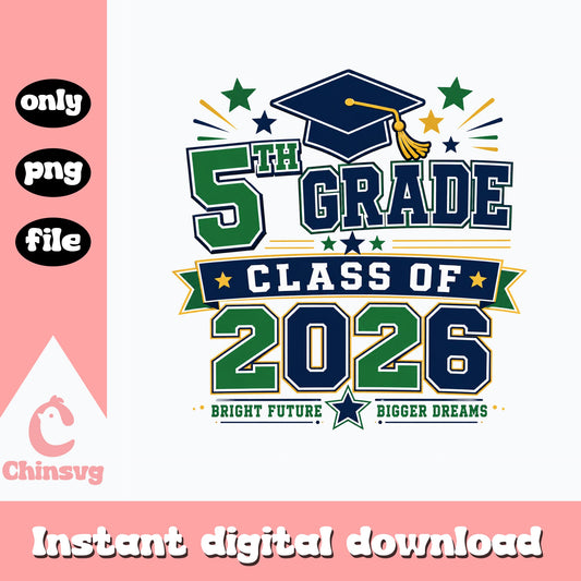 5th Grade Class Of 2026 PNG, Graduation 2026 PNG, Last Day Of School PNG