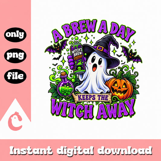 A Brew A Day Keeps The Witch Away, Halloween Ghost SVG, PNG