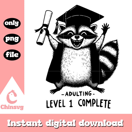 Adulting level 1 complete raccoon png, funny raccoon​ png