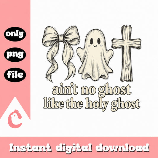 Aint No Ghost Like The Holy Ghost, Christian PNG, Easter PNG