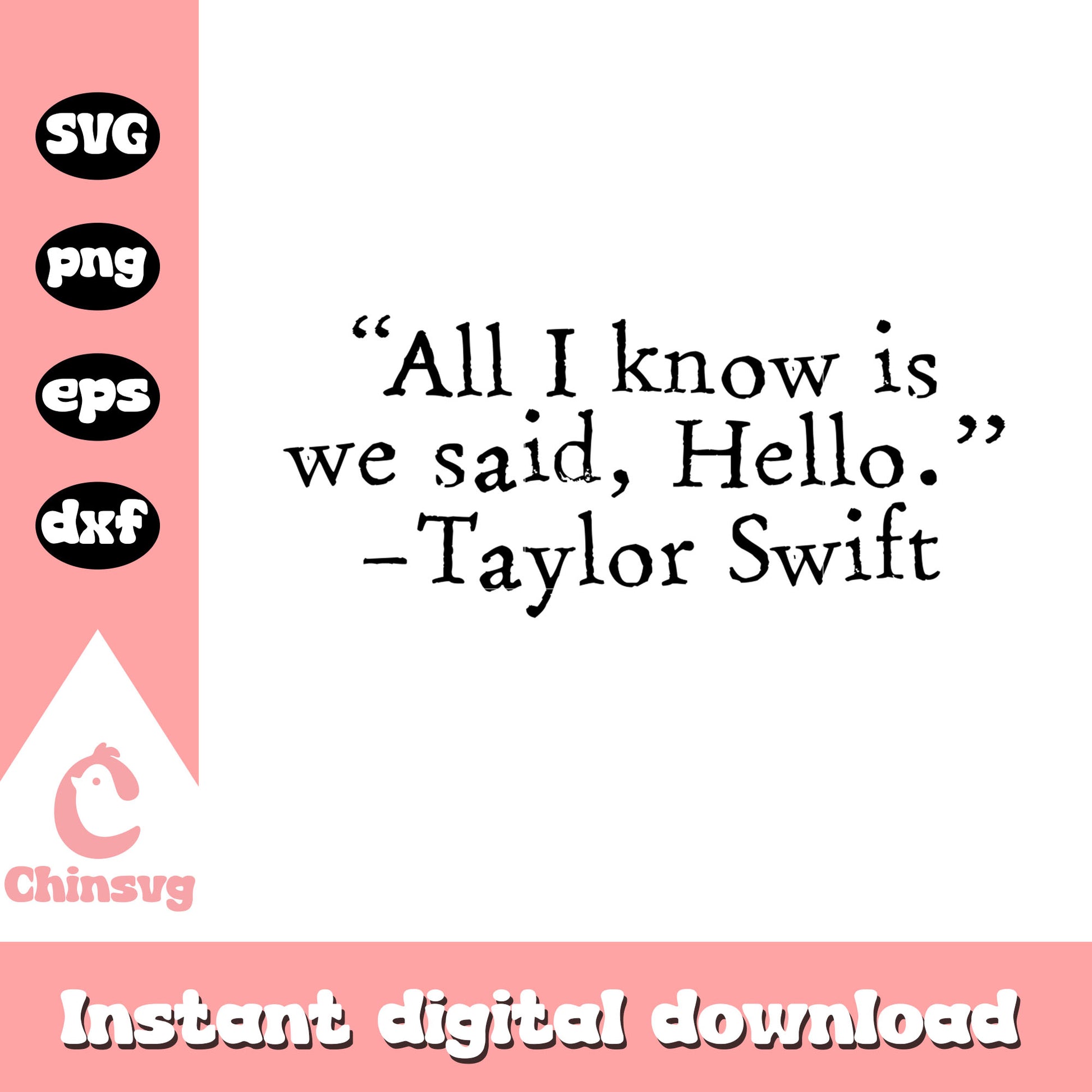 All I know is we said hello svg, Taylor Swift svg, quotes svg