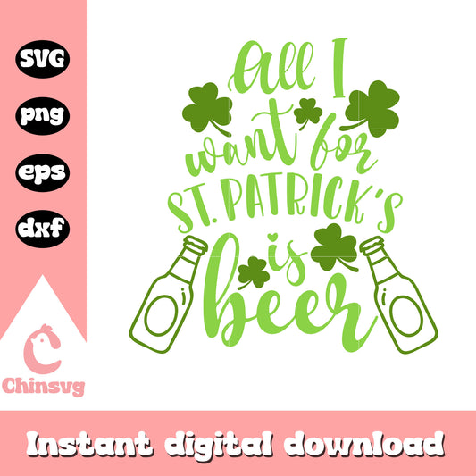 All I want for St. Patrick's is beer svg, st.patrick's day svg