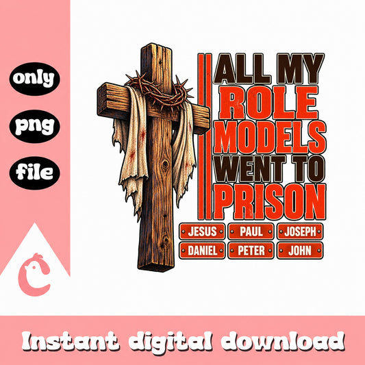 All My Role Models Went To Prison, Christian Cross PNG, Jesus PNG