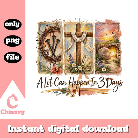 A lot can happen in three days png, christian easter png