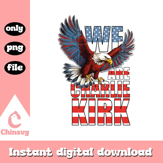 America eagle we are charlie kirk png, american patriot png