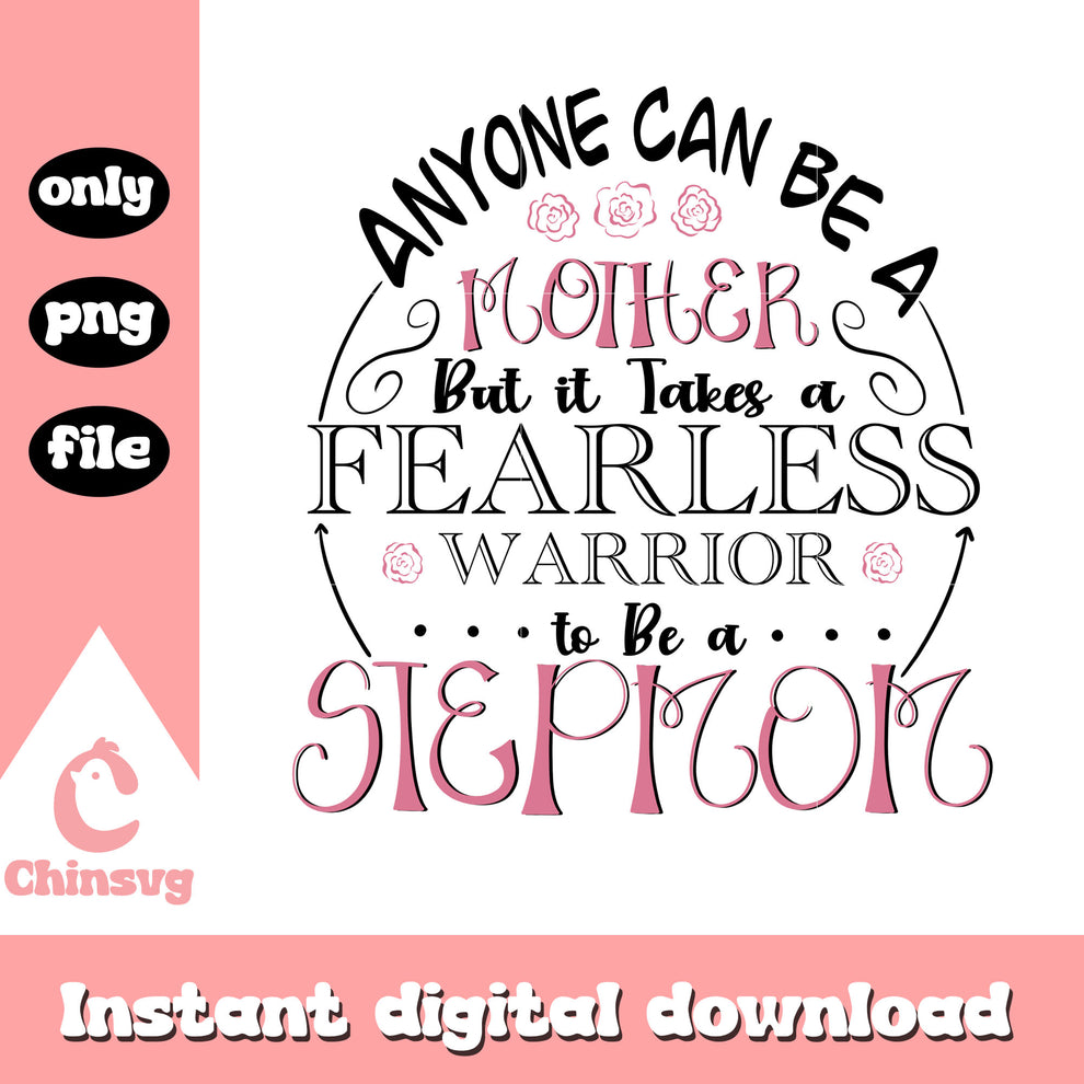 Anyone can be a mother but it takes a fearless png, best quotes png ...