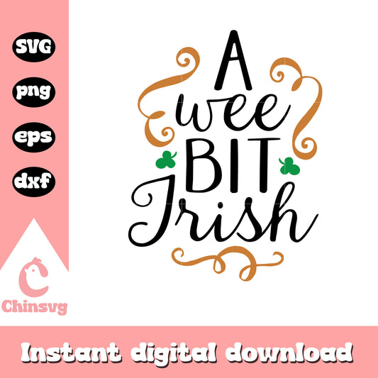 A wee bit irish design svg, st patricks day decorations svg