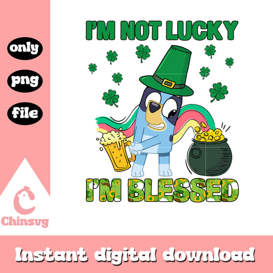 BLuey I'm not lucky I'm blessed png, saint patrick day png