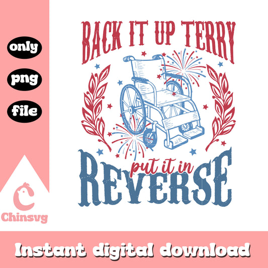 Back it up terry put it in reverse png, Back it up terry wheelchair png