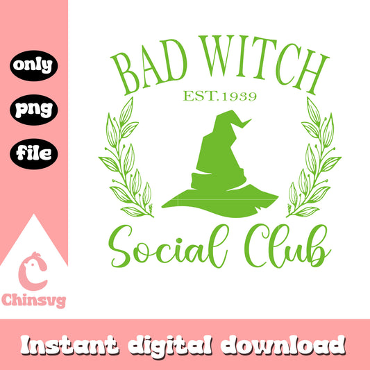 Bad witch social club est 1939 png, witch hat clipart​ png