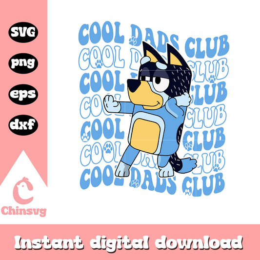 Bandit Heeler cool dads club svg, dads club svg, cool dad svg