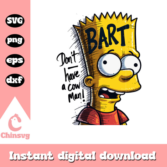 Bart Simpson don't have a cow man svg, the simpsons svg