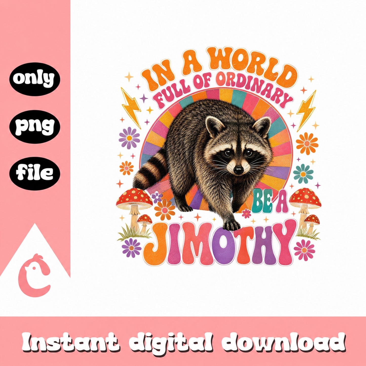 Be A Jimothy Raccoon PNG, Retro Groovy Animal Design, Funny PNG