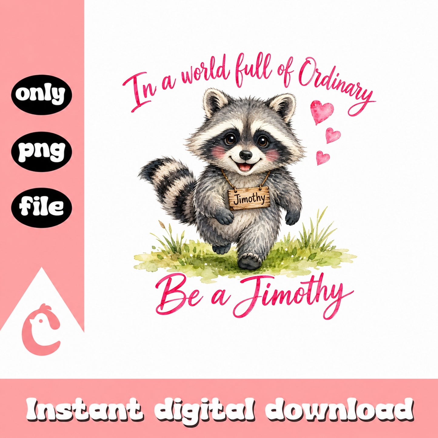 Be A Timothy Raccoon PNG, Inspirational Quote, Watercolor Animal PNG