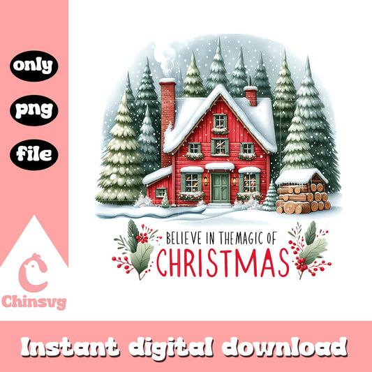 Believe in the magic of christmas png, christmas house​ png