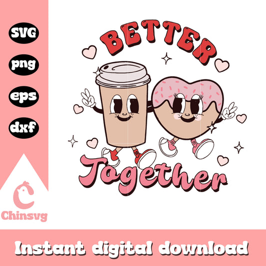 Better together couple valentines svg, better together svg