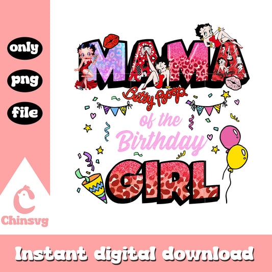 Betty Boop mama of the birthday girl png, Betty Boop png, birthday png