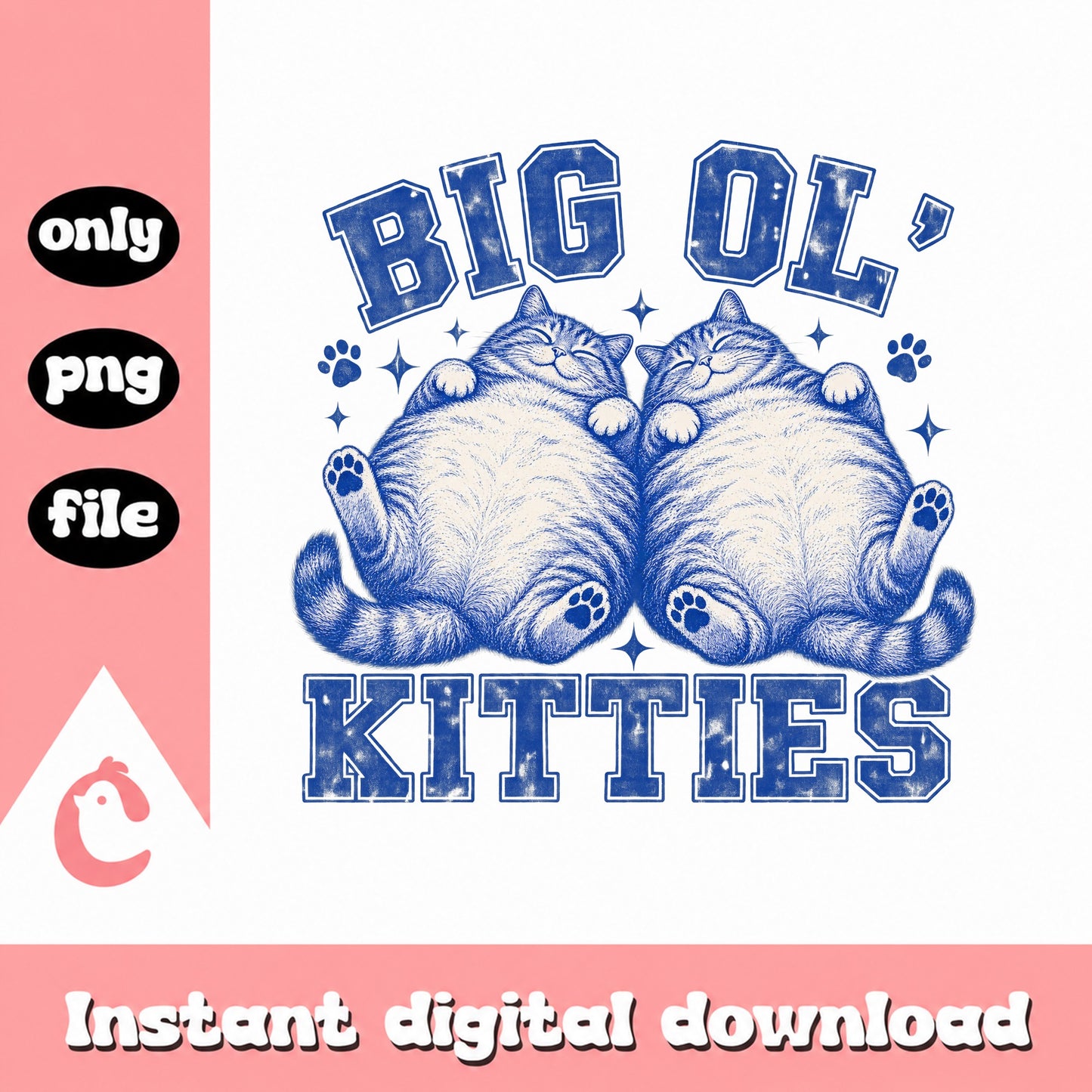 Big Ol Kitties Cat PNG, Funny Cat Lover Design, Instant Download PNG