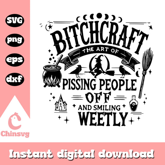 Bitchcraft art of pissing people quote svg, halloween designs svg